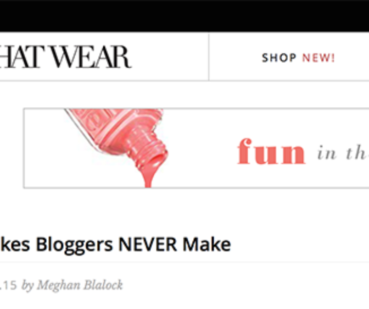 Who What Wear: Fashion Mistakes Bloggers NEVER Make